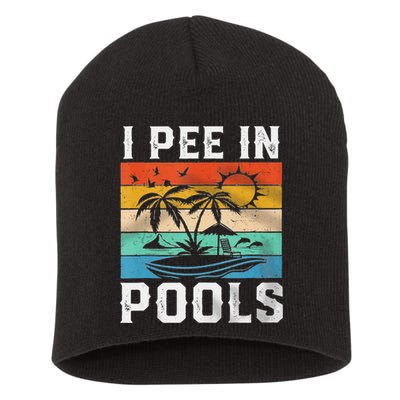 I Pee In Pools Sarcastic Sayings For Pools Lovers  Short Acrylic Beanie