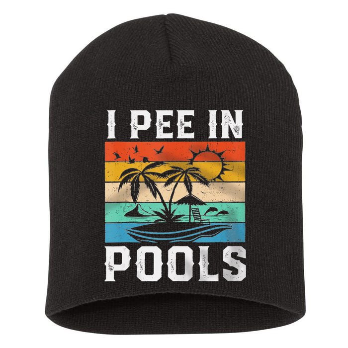 I Pee In Pools Sarcastic Sayings For Pools Lovers  Short Acrylic Beanie