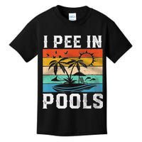 I Pee In Pools Sarcastic Sayings For Pools Lovers  Kids T-Shirt