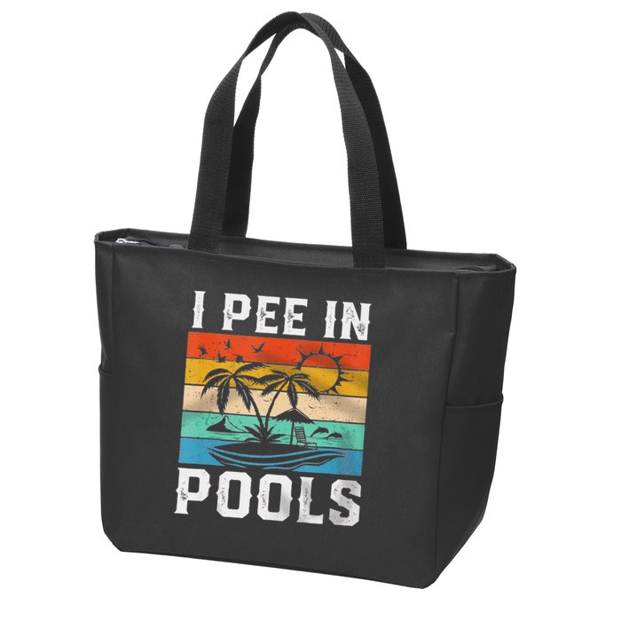 I Pee In Pools Sarcastic Sayings For Pools Lovers  Zip Tote Bag