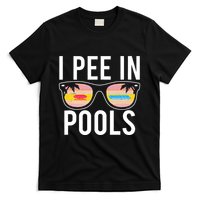 I Pee In Pools Funny Cool T-Shirt