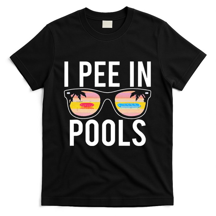 I Pee In Pools Funny Cool T-Shirt