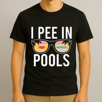 I Pee In Pools Funny Cool T-Shirt