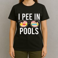 I Pee In Pools Funny Cool T-Shirt