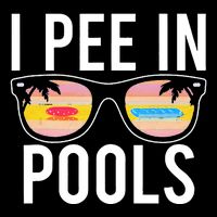 I Pee In Pools Funny Cool T-Shirt