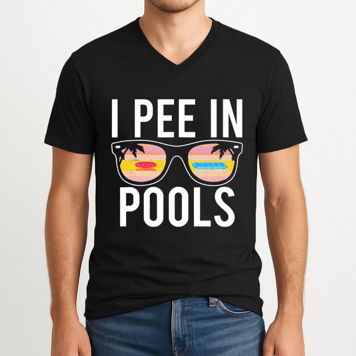 I Pee In Pools Funny Cool V-Neck T-Shirt