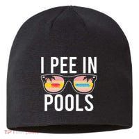 I Pee In Pools Funny Cool Sustainable Beanie