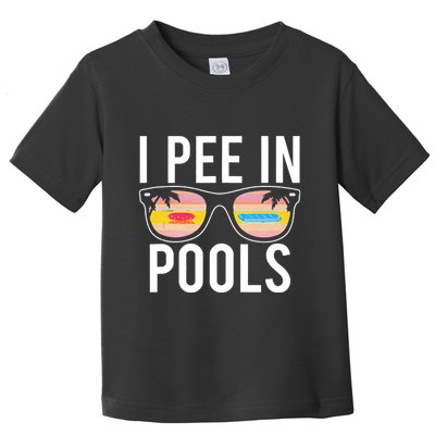 I Pee In Pools Funny Cool Toddler T-Shirt