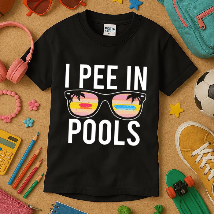I Pee In Pools Funny Cool Kids T-Shirt