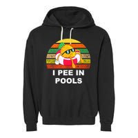 I Pee In Pools Garment-Dyed Fleece Hoodie