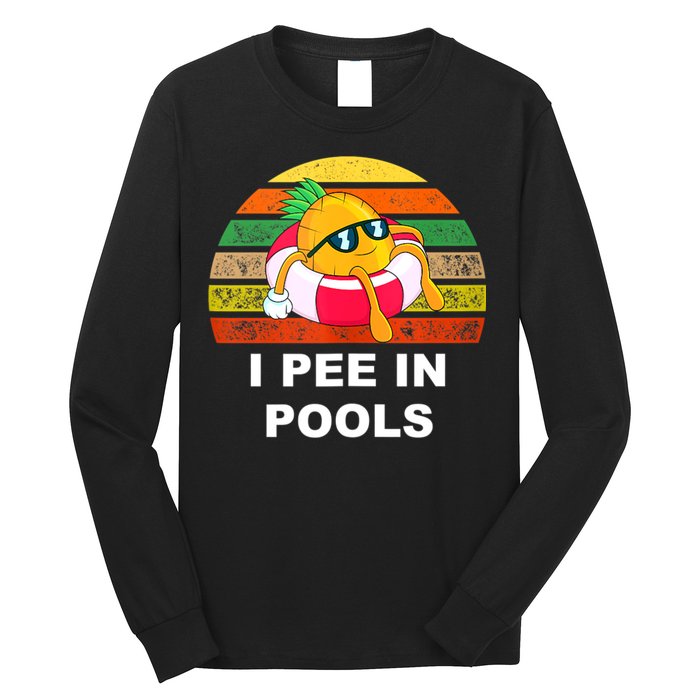 I Pee In Pools Long Sleeve Shirt