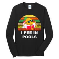 I Pee In Pools Tall Long Sleeve T-Shirt