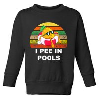 I Pee In Pools Toddler Sweatshirt