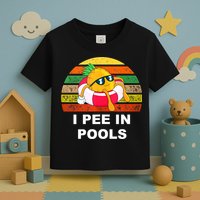 I Pee In Pools Toddler T-Shirt