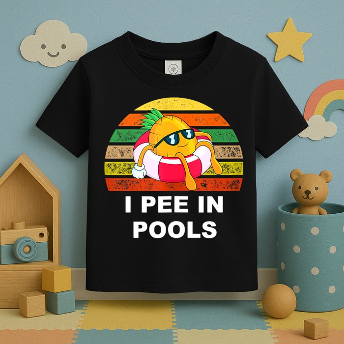 I Pee In Pools Toddler T-Shirt