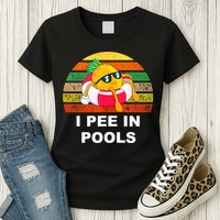 I Pee In Pools Womens T-Shirt