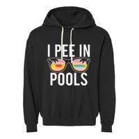 I Pee In Pools Garment-Dyed Fleece Hoodie