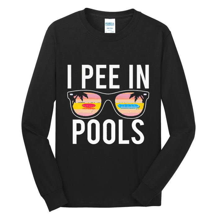 I Pee In Pools Tall Long Sleeve T-Shirt