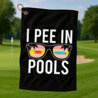 I Pee In Pools Golf Towel