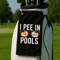 I Pee In Pools Golf Towel