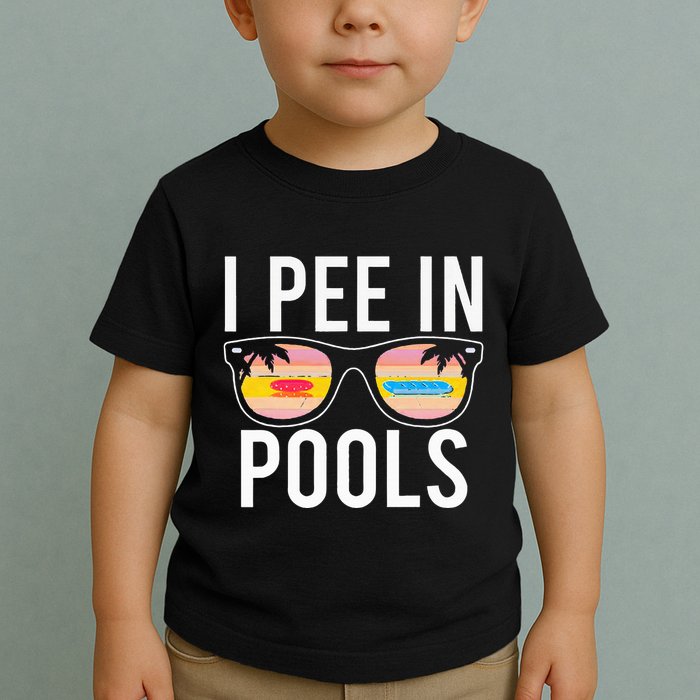I Pee In Pools Toddler T-Shirt