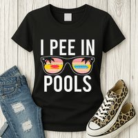 I Pee In Pools Womens T-Shirt
