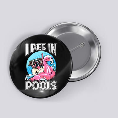 I Pee In Pools Funny Dog Swimming Pool Jokes Button