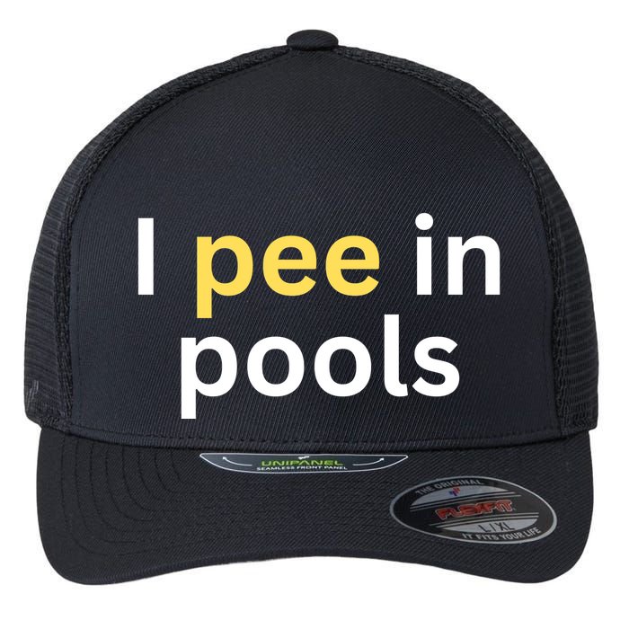I Pee In Pools Funny Flexfit Unipanel Trucker Cap