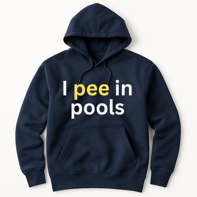 I Pee In Pools Funny Hoodie