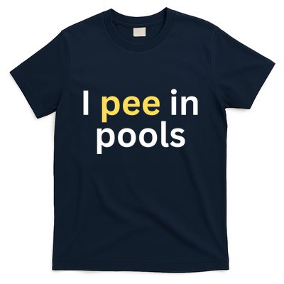 I Pee In Pools Funny T-Shirt