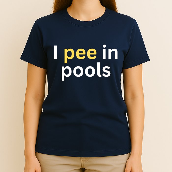 I Pee In Pools Funny T-Shirt