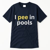 I Pee In Pools Funny Tall T-Shirt
