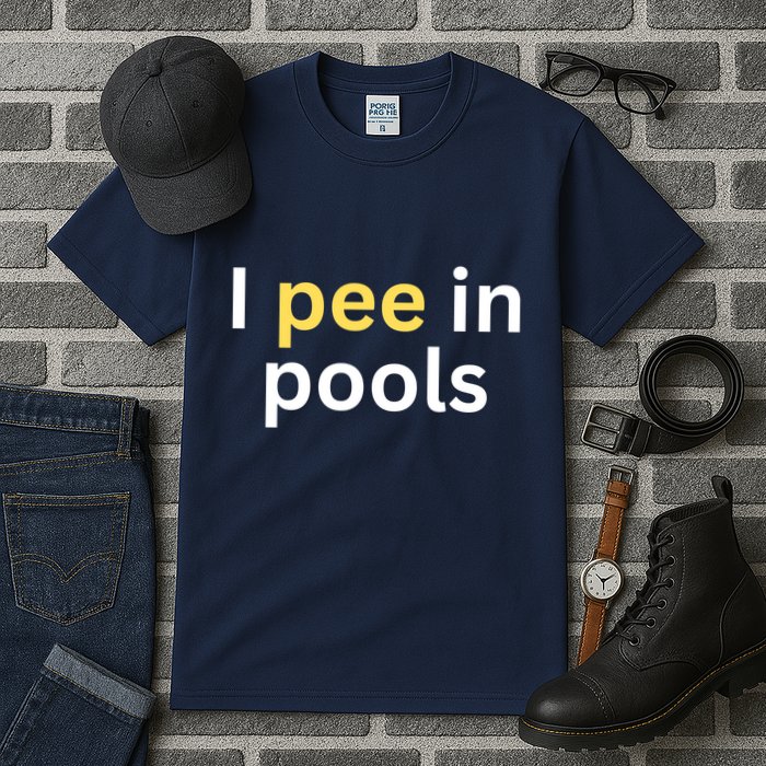 I Pee In Pools Funny Tall T-Shirt
