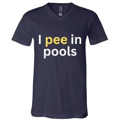 I Pee In Pools Funny V-Neck T-Shirt
