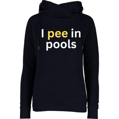 I Pee In Pools Funny Womens Funnel Neck Pullover Hood