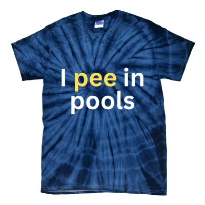 I Pee In Pools Funny Tie-Dye T-Shirt