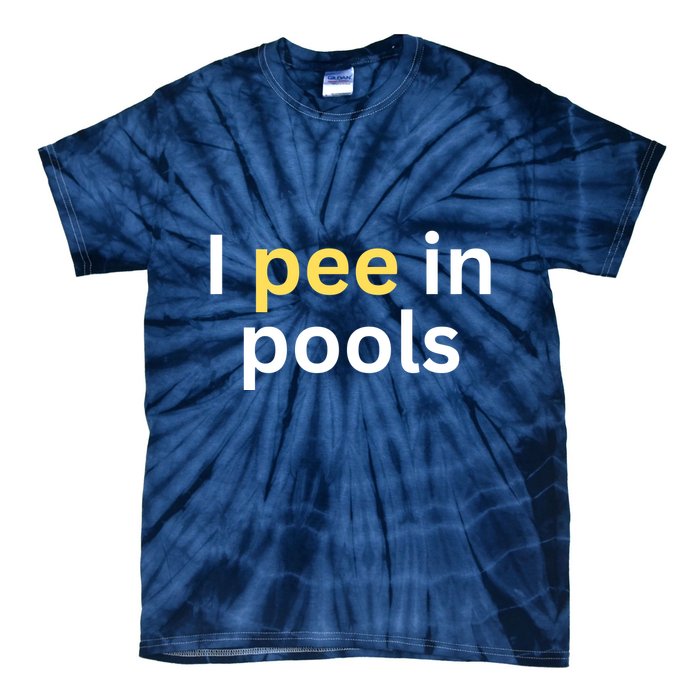 I Pee In Pools Funny Tie-Dye T-Shirt