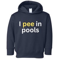 I Pee In Pools Funny Toddler Hoodie