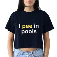 I Pee In Pools Funny Crop Top