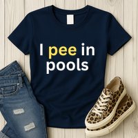 I Pee In Pools Funny Womens T-Shirt