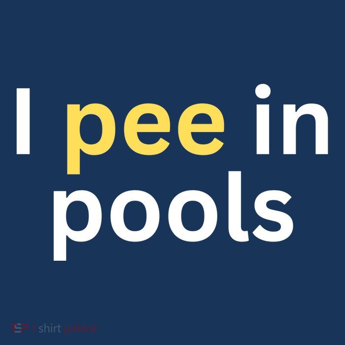 I Pee In Pools Funny Womens T-Shirt