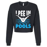 I Pee In Pools Funny Swimmer Swimming Coach Player Graphic Cropped Pullover Crew