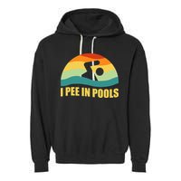 I Pee In Pools Retro Vacation Humor Swimming I Pee In Pools Garment-Dyed Fleece Hoodie