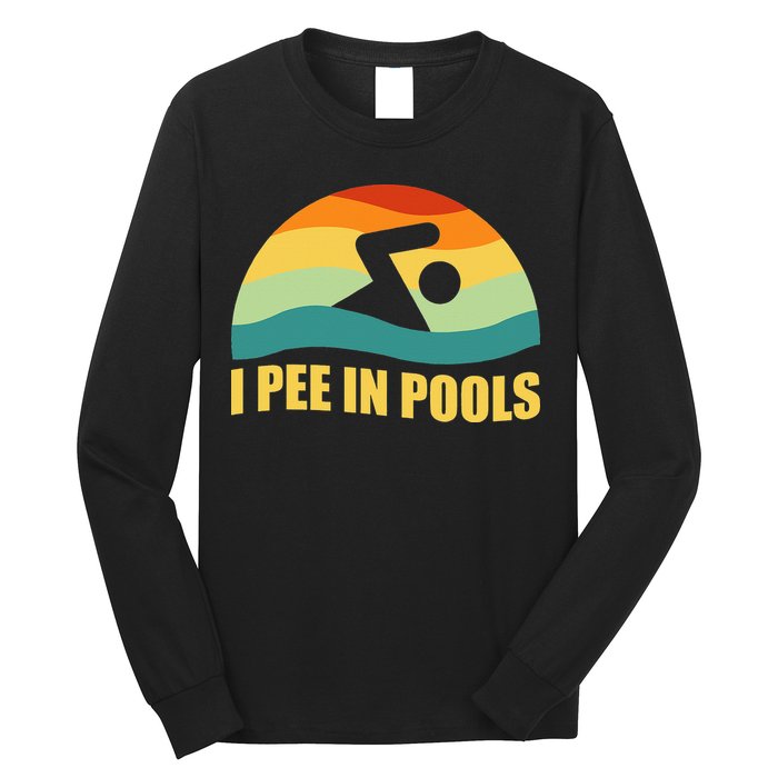 I Pee In Pools Retro Vacation Humor Swimming I Pee In Pools Long Sleeve Shirt