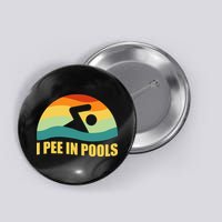 I Pee In Pools Retro Vacation Humor Swimming I Pee In Pools Button