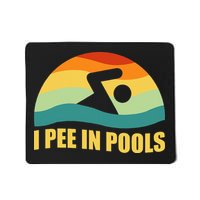 I Pee In Pools Retro Vacation Humor Swimming I Pee In Pools Mousepad