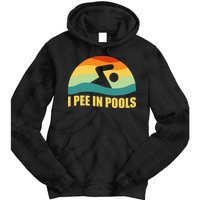 I Pee In Pools Retro Vacation Humor Swimming I Pee In Pools Tie Dye Hoodie