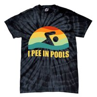 I Pee In Pools Retro Vacation Humor Swimming I Pee In Pools Tie-Dye T-Shirt