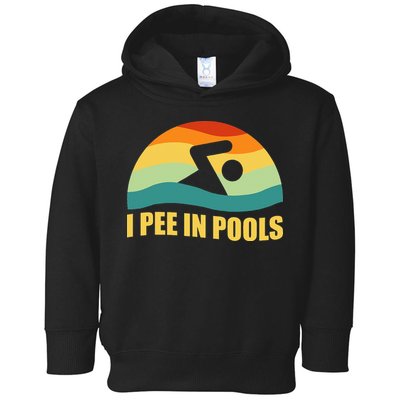 I Pee In Pools Retro Vacation Humor Swimming I Pee In Pools Toddler Hoodie