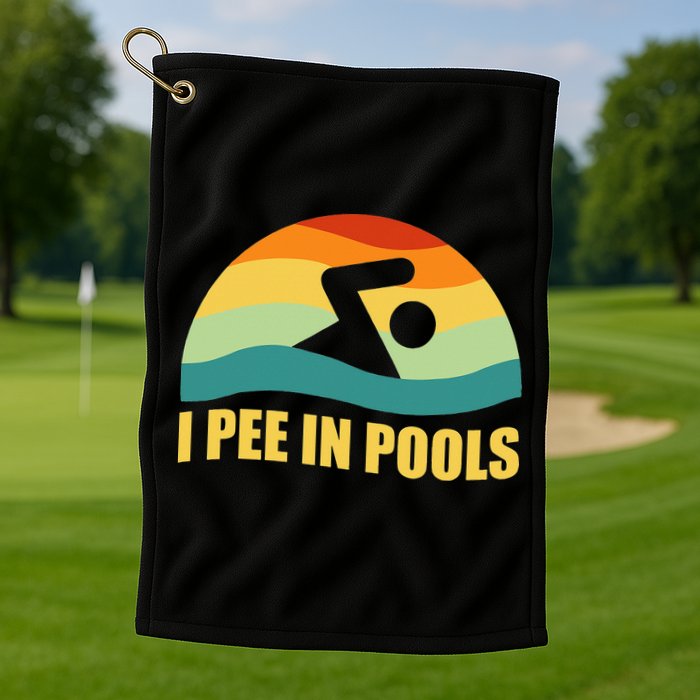 I Pee In Pools Retro Vacation Humor Swimming I Pee In Pools Golf Towel